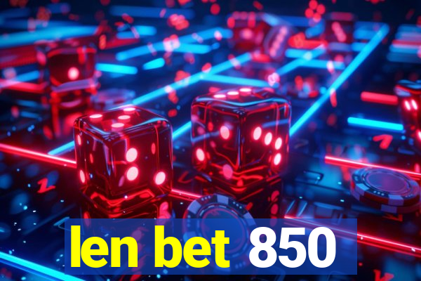 len bet 850